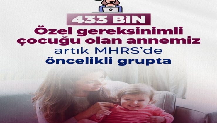 Bakan Memişoğlu Duyurdu: ÇÖZGER Raporlu Çocukların Annelerine MHRS’de Öncelik